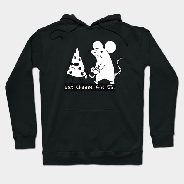 Eat Cheese And Sin Hoodie by COOLKJS0